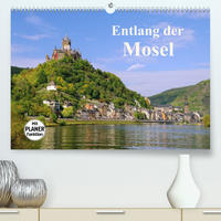 Entlang der Mosel (Premium, hochwertiger DIN A2 Wandkalender 2023, Kunstdruck in Hochglanz)