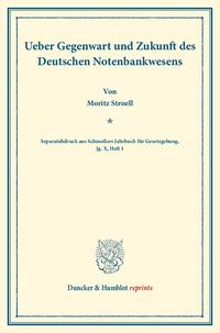 Ueber Gegenwart und Zukunft des Deutschen Notenbankwesens.