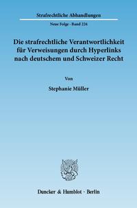 Die strafrechtliche Verantwortlichkeit für Verweisungen durch Hyperlinks nach deutschem und Schweizer Recht.