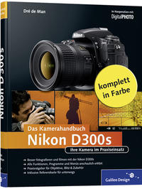 Nikon D300s. Das Kamerahandbuch