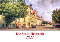 Die Stadt Hettstedt (Wandkalender 2022 DIN A3 quer)