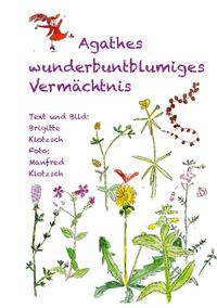 Agathes wunderbuntblumiges Vermächtnis