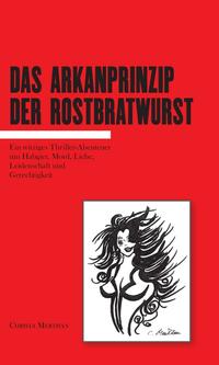 Das Arkanprinzip der Rostbratwurst