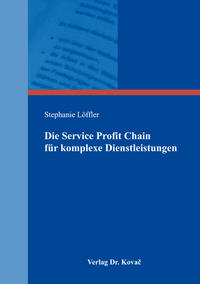 Die Service Profit Chain für komplexe Dienstleistungen