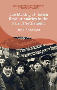 The Making of Jewish Revolutionaries in the Pale of Settlement