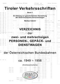 Tiroler Verkehrsschriften, Band 7: Verzeichnis der zwei- und mehrachsigen PERSONEN-, GEPÄCK- und DIENST WAGEN der Österreichischen Bundesbahnen ca. 1949 – 1956 (Dreiklassenschema)