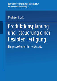 Produktionsplanung und -steuerung einer flexiblen Fertigung