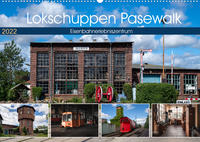 Lokschuppen Pasewalk (Wandkalender 2022 DIN A2 quer)