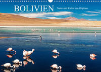 Bolivien - Natur und Kultur im Altiplano (Wandkalender 2022 DIN A3 quer)