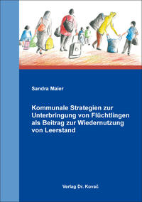 Kommunale Strategien zur Unterbringung von Flüchtlingen als Beitrag zur Wiedernutzung von Leerstand