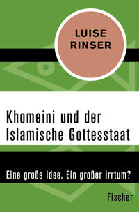 Khomeini und der Islamische Gottesstaat