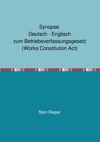 Synopse Deutsch - Englisch zum Betriebsverfassungsgesetz (Works Constitution Act)