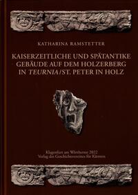 Kaiserzeitliche und spätantike Gebäude auf dem Holzerberg in Teurnia / St. Peter in Holz