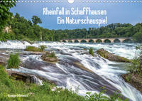 Rheinfall in Schaffhausen - Ein Naturschauspiel (Wandkalender 2023 DIN A3 quer)