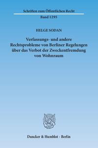 Verfassungs- und andere Rechtsprobleme von Berliner Regelungen über das Verbot der Zweckentfremdung von Wohnraum.