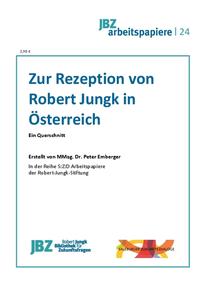 Zur Rezeption von Robert Jungk in Österreich