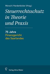 Steuerrechtsschutz in Theorie und Praxis