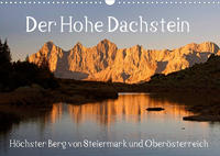 Der Hohe Dachstein (Wandkalender 2023 DIN A3 quer)