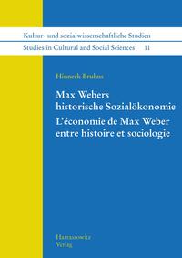 Max Webers historische Sozialökonomie. L’économie de Max Weber entre histoire et sociologie