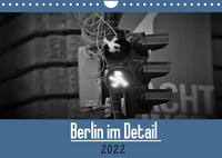 Berlin im Detail (Wandkalender 2022 DIN A4 quer)