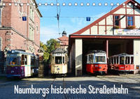 Naumburgs historische Straßenbahn (Tischkalender 2023 DIN A5 quer)