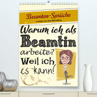 Beamten-Sprüche (Premium, hochwertiger DIN A2 Wandkalender 2023, Kunstdruck in Hochglanz)