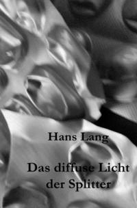 Das diffuse Licht der Splitter