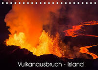 Vulkanausbruch - Island (Tischkalender 2022 DIN A5 quer)