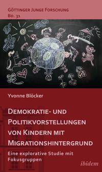 Demokratie- und Politikvorstellungen von Kindern mit Migrationshintergrund