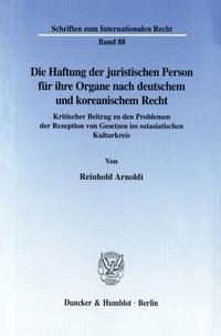 Die Haftung der juristischen Person für ihre Organe nach deutschem und koreanischem Recht.