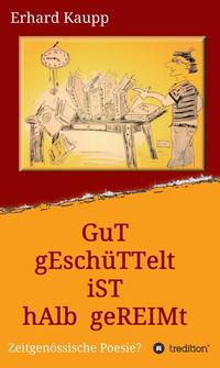 Gut geschüttelt ist halb gereimt