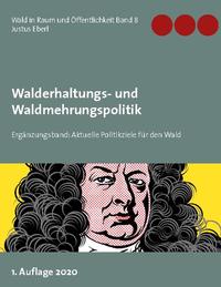 Walderhaltungs- und Waldmehrungspolitik - Ergänzungsband