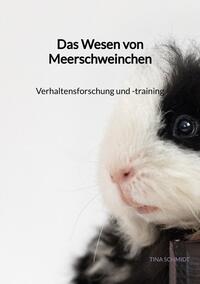 Das Wesen von Meerschweinchen- Verhaltensforschung und -training