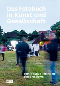 Das Fotobuch in Kunst und Gesellschaft