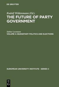 The Future of Party Government / Budgetary Politics and Elections