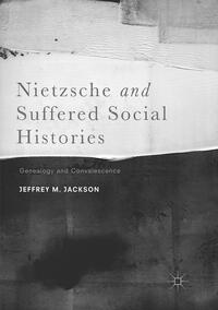 Nietzsche and Suffered Social Histories