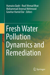 Fresh Water Pollution Dynamics and Remediation