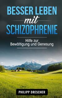 Besser leben mit Schizophrenie