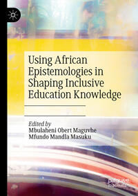 Using African Epistemologies in Shaping Inclusive Education Knowledge