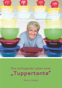 Das aufregende Leben einer „Tuppertante“