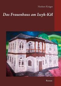 Das Frauenhaus am Issyk-Köl