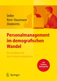 Personalmanagement im demografischen Wandel. Ein Handbuch für den Veränderungsprozess mit Toolbox Demografiemanagement und Altersstrukturanalyse