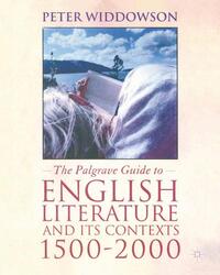 The Palgrave Guide to English Literature and Its Contexts