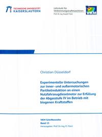 Experimentelle Untersuchungen zur inner- und außermotorischen Partikelreduktion an einen Nutzfahrzeugdieselmotor zur Erfüllung der Abgasstufe IV im Betrieb mit biogenen Kraftstoffen