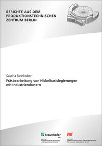 Fräsbearbeitung von Nickelbasislegierungen mit Industrierobotern.