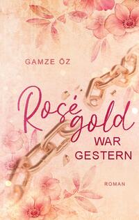 Roségold war gestern