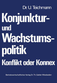 Konjunktur- und Wachstumspolitik — Konflikt oder Konnex