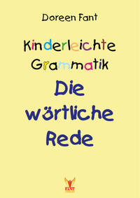 Kinderleichte Grammatik: Die wörtliche Rede