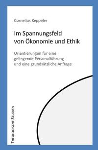 Theologische Studien / Im Spannungsfeld von Ökonomie und Ethik