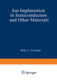 Ion Implantation in Semiconductors and Other Materials